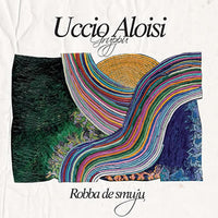 Uccio Aloisi Gruppu – Robba de smuju